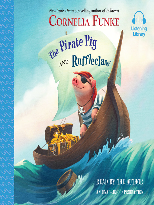 Title details for The Pirate Pig and Ruffleclaw by Cornelia Funke - Available